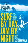 Surf by Day Jam by Night