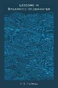 Lessons in Breathing Underwater