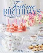 Teatime Birthdays: Afternoon Tea Celebrations for All Ages