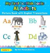 My First Scottish Gaelic Alphabets Picture Book with English Translations: Bilingual Early Learning & Easy Teaching Scottish Gaelic Books for Kids