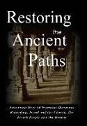 Restoring the Ancient Paths: Restoring Right Understanding Between Jew and Gentile