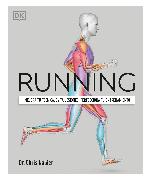 Running (Science of Running): Mejora Tu Técnica, Evita Lesiones, Perfecciona Tu Entrenamiento