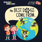 The Best Dogs Come From... (Dual Language English-Español)