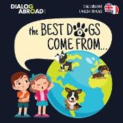 The Best Dogs Come From... (Dual Language English-Français)