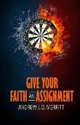 Give Your Faith An Assignment