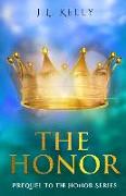 The Honor: Prequel to the Honor Series: The Prequel to the Honor Series a contemporary Christian fiction series