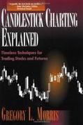 Candlestick Charting Explained: Timeless Techniques for Trading Stocks and Futures