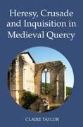 Heresy, Crusade and Inquisition in Medieval Quercy