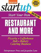 Start Your Own Restaurant Business and More: Pizzeria, Coffeehouse, Deli, Bakery, Catering Business