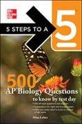 5 Steps to a 5 500 AP Biology Questions to Know by Test Day