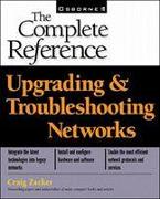 Upgrading and Troubleshooting Networks: The Complete Reference (Book/CD-ROM package)