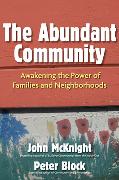 The Abundant Community: Awakening the Power of Families and Neighborhoods