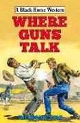 Where Guns Talk