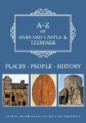 A-Z of Barnard Castle & Teesdale: Places-People-History