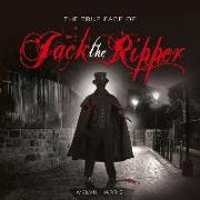 The True Face of Jack the Ripper