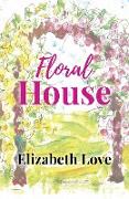 Floral House