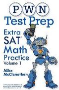 PWN Test Prep: Extra SAT Math Practice Volume 1