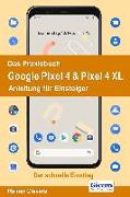 Das Praxisbuch Google Pixel 4 & Pixel 4 XL - Anleitung für Einsteiger