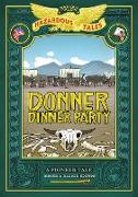 Donner Dinner Party: Bigger & Badder Edition