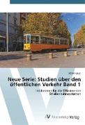 Neue Serie: Studien über den öffentlichen Verkehr Band 1