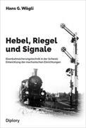 Hebel, Riegel und Signale