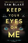 Keep Your Eyes on Me