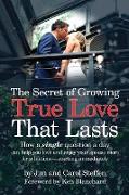 The Secret of Growing True Love That Lasts