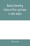 Bacteria fermenting lactose and their significance in water analysis