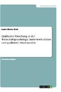 Qualitative Forschung in der Wirtschaftspsychologie. Interviewleitfaden und qualitative Inhaltsanalyse
