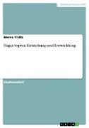 Hagia Sophia. Entstehung und Entwicklung