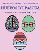 Libros de pintar para niños de 2 años (Huevos de pascua): Este libro tiene 40 páginas para colorear con líneas extra gruesas que sirven para reducir l
