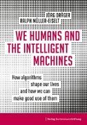 We Humans and the Intelligent Machines