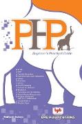 PHP BEGINNER'S PRACTICAL GUIDE