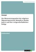 Die Missionierungsarbeit der religiösen Migrantengemeinde Ahmadiyya Muslim Jama¿at und ihre zivilgesellschaftlichen Erfolge