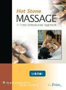Hot Stone Massage: A Three Dimensional Approach: A Three Dimensional Approach [With Access Code]