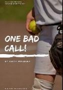 One Bad Call