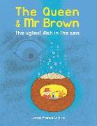 The Queen & Mr Brown: The Ugliest Fish in the Sea