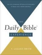 The Daily Bible Experience: 365 Life-Changing Readings to Make God's Word Personal