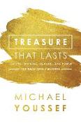 Treasure That Lasts: Trading Privilege, Pleasure, and Power for What Really Matters