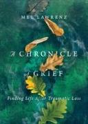 A Chronicle of Grief – Finding Life After Traumatic Loss