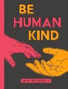 Be Human Kind: Unity in Diversity