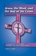 Jesus, the Word, and the Way of the Cross: An Engagement with Muslims, Buddhists, and Other Peoples of Faith