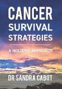 Cancer Survival Strategies: A Holistic Approach