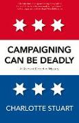 Campaigning Can Be Deadly: Volume 2