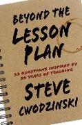 Beyond the Lesson Plan: 33 Questions Inspired by 33 Years of Teaching