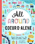 All Around Coeur d'Alene: Doodle, Color, and Learn All about Coeur d'Alene, Idaho!