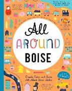 All Around Boise: Doodle, Color, and Learn All about Boise, Idaho!