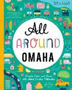 All Around Omaha: Doodle, Color, and Learn All about Omaha, Nebraska!