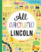 All Around Lincoln: Doodle, Color, and Learn All about Lincoln, Nebraska!