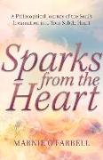 Sparks from the Heart: A Philosophical Journey of the Soul's Incarnation Into Your Subtle Heart